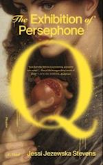 The Exhibition of Persephone Q