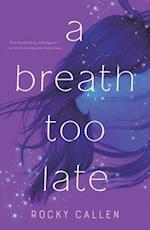 A Breath Too Late