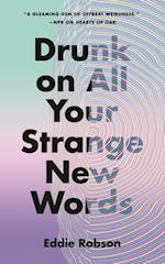 Drunk on All Your Strange New Words