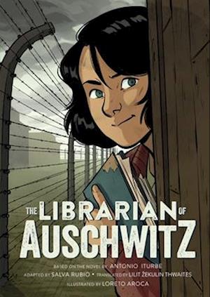 The Librarian of Auschwitz: The Graphic Novel