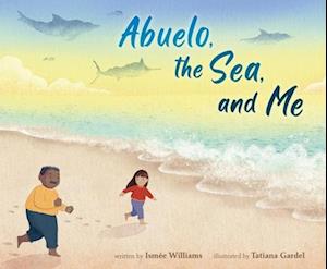 Abuelo, the Sea, and Me