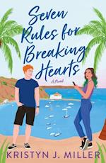 Seven Rules for Breaking Hearts