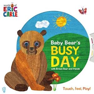 Baby Bear's Busy Day with Brown Bear and Friends (World of Eric Carle)