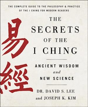 Secrets of the I Ching: Ancient Wisdom and New Science