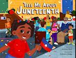 Tell Me about Juneteenth