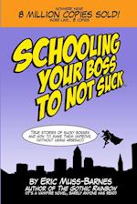 Schooling Your Boss to not Suck (Paperback) 