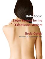 State Board Exam Review for the Esthetician Student