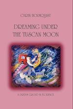 Dreaming Under The Tuscan Moon