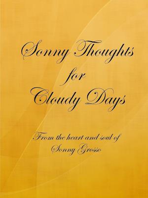 Sonny Thoughts for Cloudy Days