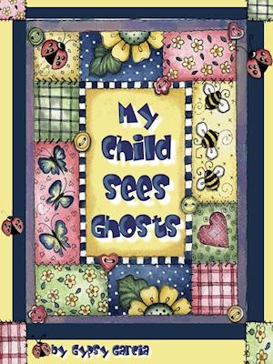 My Child Sees Ghosts