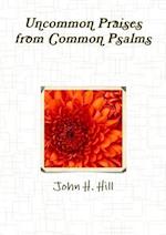 Uncommon Praise from Common Psalms, vol. 1 