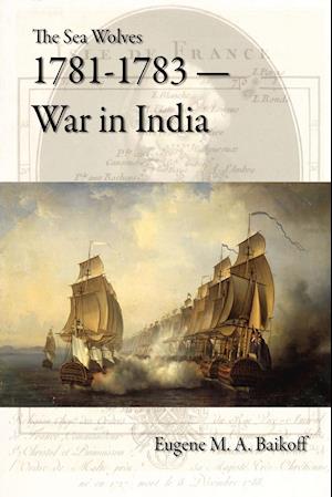 The Sea Wolves 1781-1783 - War in India