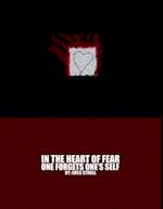 In the Heart of Fear One Forgets One's Self