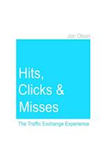 Hits, Clicks and Misses: The Traffic Exchange Experience