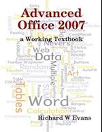 Advanced Office 2007 : A Working Textbook