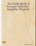 Little Book of Vacuum Tube Pre-Amplifier Projects