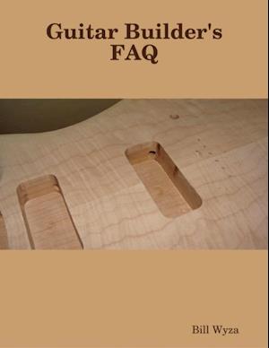 Guitar Builder's FAQ