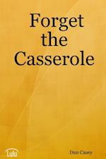 Forget the Casserole: Help Me Deal, Heal, and Live!