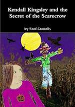 Kendall Kingsley and the Secret of the Scarecrow 
