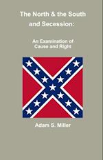 North & the South and Secession: An Examination of Cause and Right