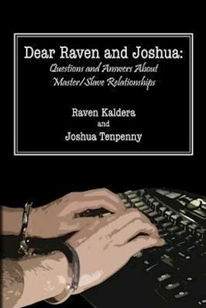 Dear Raven and Joshua: Questions and Answers About Master/Slave Relationships