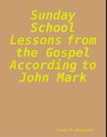 Sunday School Lessons from the Gospel According to John Mark