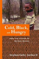 Cold, Black, and Hungry: From the Author of Beyond Bougie