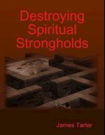 Destroying Spiritual Strongholds
