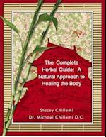 The Complete Herbal Guide: A Natural Approach to Healing the Body