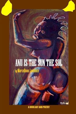 Anu Is the Sun the Sol: A Book Art and Poetry