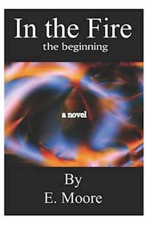 In the Fire: The Beginning