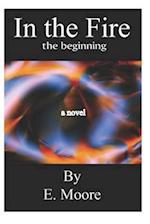 In the Fire: The Beginning