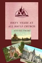 Sixty Years at All Souls Church and Biltmore