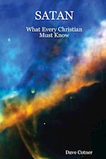 Satan: What Every Christian Must Know