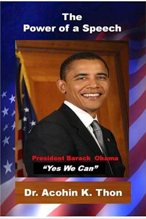 Power of a Speech: President Barack Obama: 'Yes We Can'