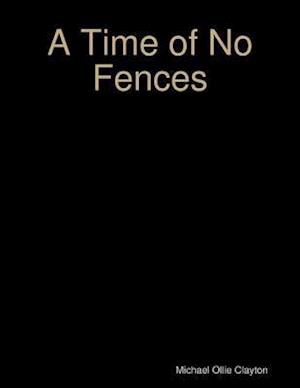 A Time of No Fences