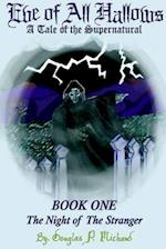 Eve of All Hallows: A Tale Of The Supernatural:  Book One The Night Of The Stranger