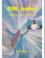 OM, Baby! a Pilgrimage to the Eternal Self