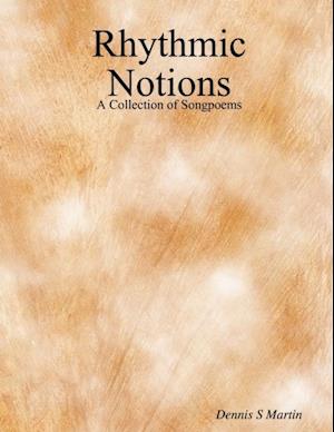 Rhythmic Notions: A Collection of Songpoems