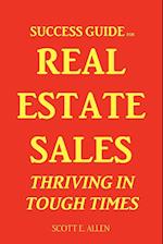 Success Guide for Real Estate Sales Thriving in Tough Times