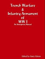 Trench Warfare and Infantry Armament WW I