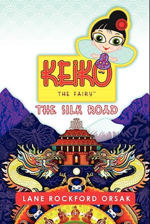 Keiko the Fairy, The Silk Road