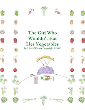 The Girl Who Wouldn't Eat Her Vegetables