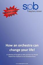 How an orchestra can change your life