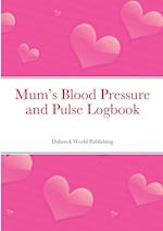 Mum's Blood Pressure and Pulse Logbook 
