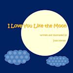 I Love You Like the Moon 