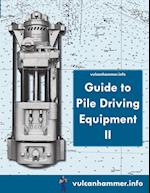 Vulcanhammer.info Guide to Pile Driving Equipment II 