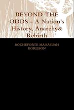 Beyond the Odds - A Nation's History, Anarchy & Rebirth