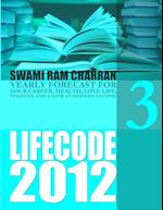 LIFE CODE 3 YEARLY FORECAST FOR 2012 