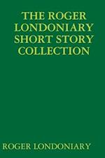THE ROGER LONDONIARY SHORT STORY COLLECTION 